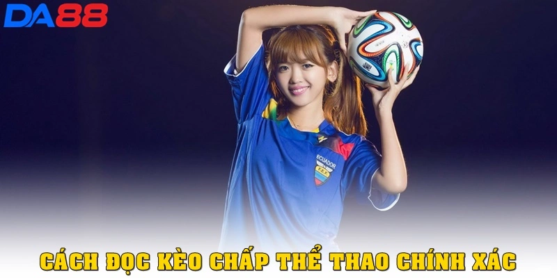 Cách đọc kèo chấp thể thao chính xác nhất